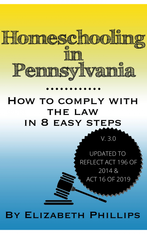 Homeschooling in Pennsylvania How to Comply With the Law in 8 Easy Steps Revised and Updated 2020