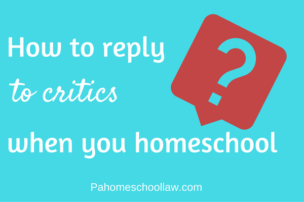 how to respond to criticism when you homeschool