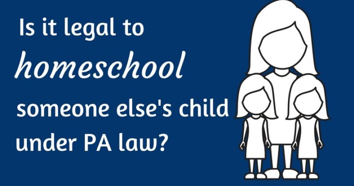 homeschooling another person's child PA homeschool law